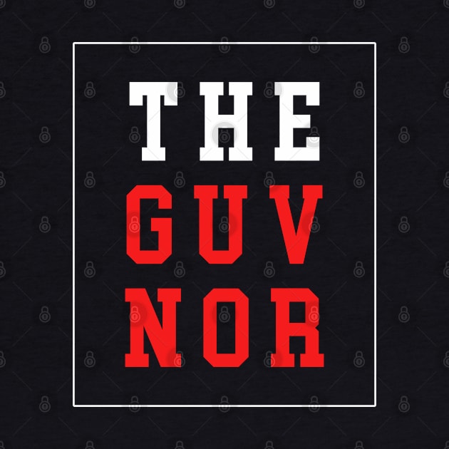 The Guvnor by NotoriousMedia